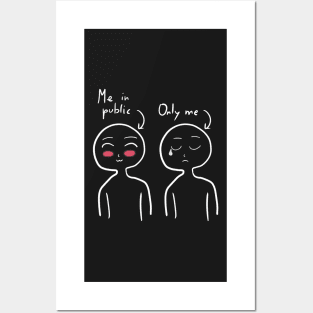 Me in public and Only me - Dark Design Posters and Art